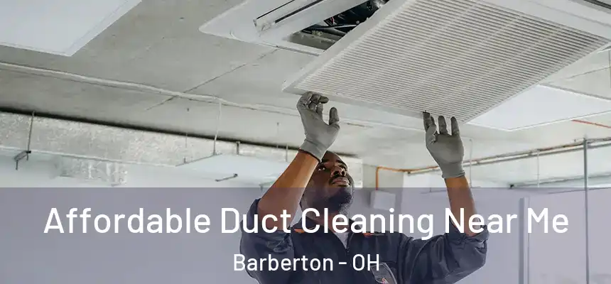  Affordable Duct Cleaning Near Me Barberton - OH