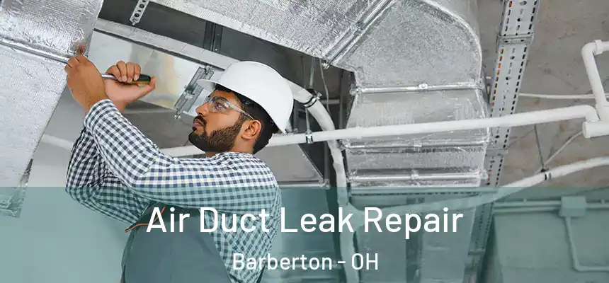  Air Duct Leak Repair Barberton - OH