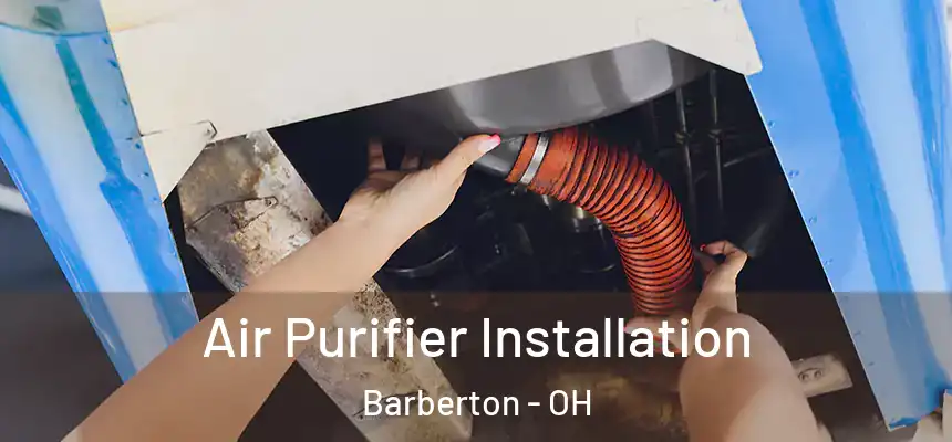  Air Purifier Installation Barberton - OH