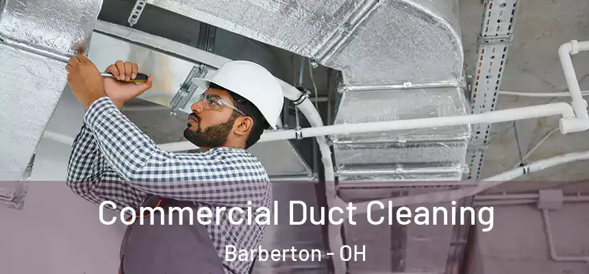  Commercial Duct Cleaning Barberton - OH
