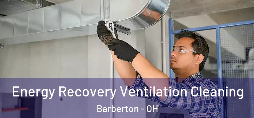  Energy Recovery Ventilation Cleaning Barberton - OH
