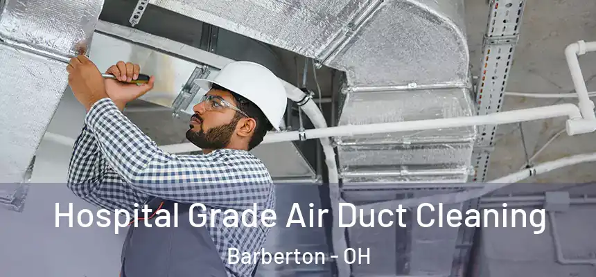  Hospital Grade Air Duct Cleaning Barberton - OH
