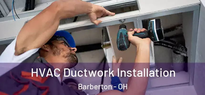  HVAC Ductwork Installation Barberton - OH