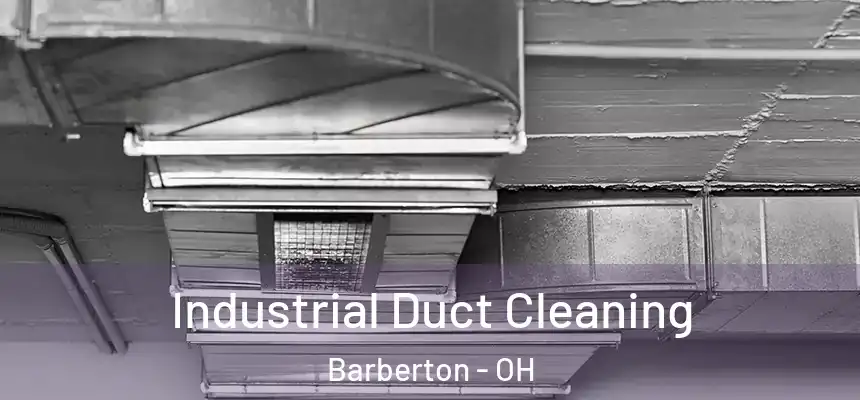  Industrial Duct Cleaning Barberton - OH
