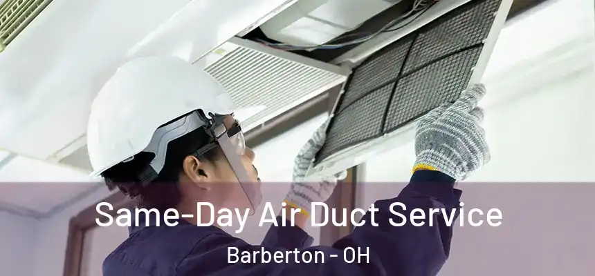  Same-Day Air Duct Service Barberton - OH