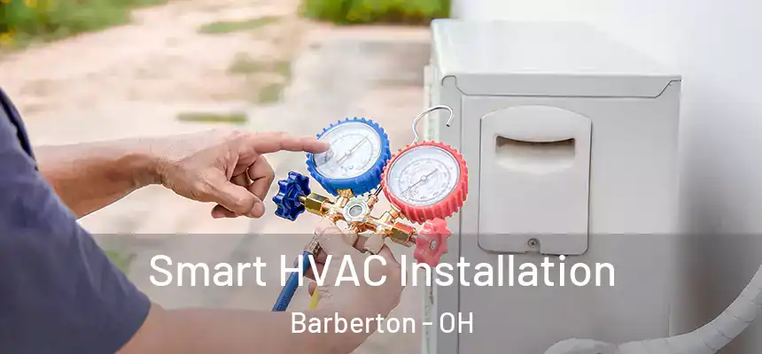  Smart HVAC Installation Barberton - OH