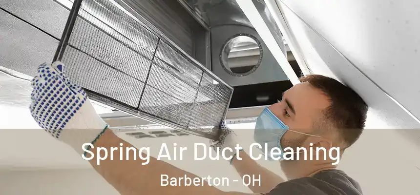 Spring Air Duct Cleaning Barberton - OH