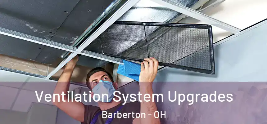  Ventilation System Upgrades Barberton - OH